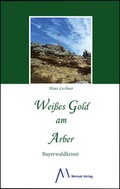 Cover: Wei&szlig;es Gold am Arber - Morsak