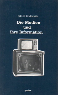 Bild: Die Medien und ihre Information - ça-ira-Verlag