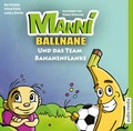 Cover: Manni Ballnane und das Team Bananenflanke - Audio Media Verlag