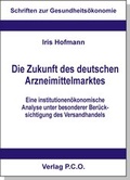 Cover: Die Zukunft des deutschen Arzneimittelmarktes - P.C.O.-Verlag