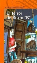 Cover: El Terror de Sexto B - Alfaguara