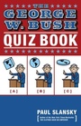 Cover: The George W. Bush Quiz Book - Broadway Books