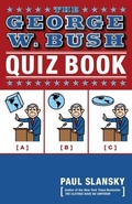 Cover: The George W. Bush Quiz Book - Broadway Books
