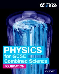 Enlarge image Cover: Twenty First Century Science: Physics for GCSE Combined Science - Oxford University Press