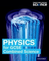 Enlarge image Cover: Twenty First Century Science: Physics for GCSE Combined Science Student Book - Oxford University Press