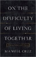 Cover: On the Difficulty of Living Together - Columbia University Press