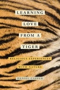 Cover: Learning Love from a Tiger - University of California Press