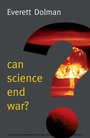 Cover: Can Science End War? - Polity Press