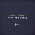 Cover: Norman Parkinson with the Beatles - Rufus Stone Limited Editions Ltd