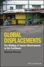 Cover: Global Displacements - The Making of Uneven Development in the Caribbean - Wiley