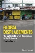 Cover: Global Displacements - The Making of Uneven Development in the Caribbean - Wiley