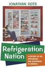 Cover: Refrigeration Nation - Johns Hopkins University Press
