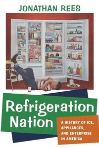 Enlarge image Cover: Refrigeration Nation - Johns Hopkins University Press