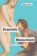 Cover: Exquisite Masochism - Johns Hopkins University Press
