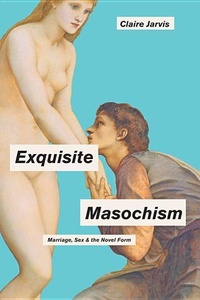 Enlarge image Cover: Exquisite Masochism - Johns Hopkins University Press