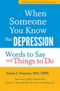 Enlarge image Cover: When Someone You Know Has Depression - Johns Hopkins University Press