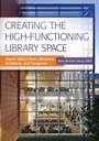 Cover: Creating the High-Functioning Library Space - Libraries Unlimited Inc