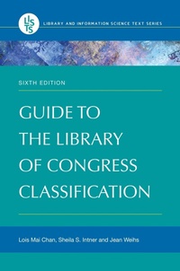 Abbildung von: Guide to the Library of Congress Classification - Libraries Unlimited Inc