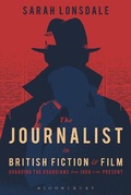 Cover: The Journalist in British Fiction and Film - Bloomsbury Academic
