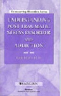 Cover: Understanding Post-Traumatic Stress Disorder & Addiction - Hazelden Information & Educational Services