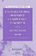 Cover: Understanding Obsessive Compulsive Disorder and Addiction - Hazelden Information & Educational Services