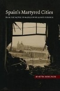 Enlarge image Cover: Spain's Martyred Cities - Liverpool University Press