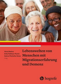 Abbildung von: Lebenswelten von Menschen mit Migrationserfahrung und Demenz - Hogrefe