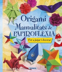 Abbildung von: Origami. Manualitats de papiroflèxia - Susaeta Ediciones