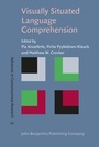 Cover: Visually Situated Language Comprehension - John Benjamins Publishing Co