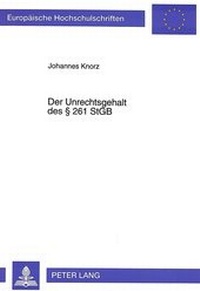 Abbildung von: Der Unrechtsgehalt des § 261 StGB - Peter Lang Verlag