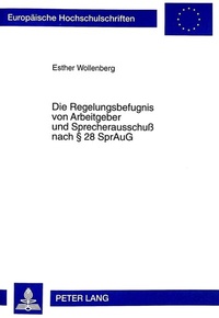 Abbildung von: Die Regelungsbefugnis von Arbeitgeber und Sprecherausschuß nach § 28 SprAuG - Peter Lang Verlag