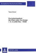 Bild: Die Aufsichtspflicht der Eltern &uuml;ber ihre Kinder i. S. d. &sect; 832 Abs. 1 BGB - Peter Lang Verlag