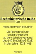 Bild: Die Rechtsprechung des Reichsgerichts zu dem Scheidungsgrund des &sect; 49 EheG (EheG 1938) in den Jahren 1938-1945 - Peter Lang Verlag