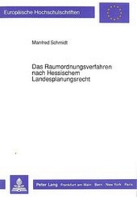 Abbildung von: Das Raumordnungsverfahren nach Hessischem Landesplanungsrecht - Peter Lang Verlag