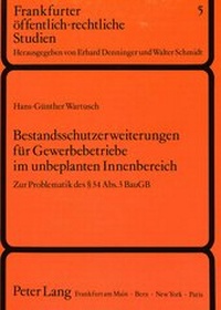 Abbildung von: Bestandsschutzerweiterungen für Gewerbebetriebe im unbeplanten Innenbereich - Peter Lang Verlag
