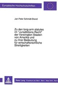Bild: Zu den long-arm statutes im &laquo;Jurisdiktions-Recht&raquo; der Vereinigten Staaten von Amerika und zu ihrer Bedeutung f&uuml;r wirtschaftsrechtliche Streitigkeiten - Peter Lang Verlag