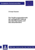 Bild: Die Verj&auml;hrungsproblematik der vertraglichen Haftung des Rechtsanwaltes und des Steuerberaters - Peter Lang Verlag
