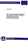 Bild: Die arbeitsvertragliche Stellung des nach &sect; 37 Abs. 2 BetrVG gelegentlich befreiten Betriebsratsmitglieds - Peter Lang Verlag