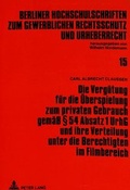 Bild: Die Verg&uuml;tung f&uuml;r die &Uuml;berspielung zum privaten Gebrauch gem&auml;&szlig; 54 Absatz 1 UrhG und ihre Verteilung unter die Berechtigten im Filmbereich - Peter Lang Verlag