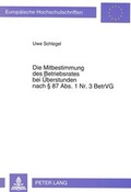 Bild: Die Mitbestimmung des Betriebsrates bei &Uuml;berstunden nach &sect; 87 Abs. 1 Nr. 3 BetrVG - Peter Lang Verlag