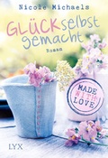 Cover: Made with Love - Gl&uuml;ck selbst gemacht - LYX