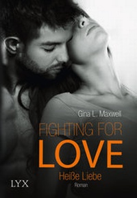 Abbildung von: Fighting for Love - Heiße Liebe - LYX