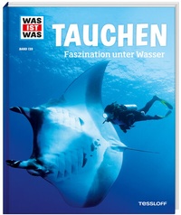 Abbildung von: WAS IST WAS Band 139 Tauchen. Faszination unter Wasser - Tessloff Verlag Ragnar Tessloff GmbH & Co. KG