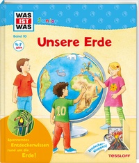 Abbildung von: WAS IST WAS Junior Band 10. Unsere Erde - Tessloff Verlag Ragnar Tessloff GmbH & Co. KG