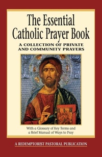 Enlarge image Cover: The Essential Catholic Prayer Book - Liguori Publications