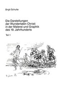 Cover: Die Darstellungen der Wundertaten Christi in der Malerei und Graphik des 19. Jahrhunderts - Peter Lang Verlag