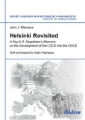 Cover: Helsinki Revisited - A Key U.S. Negotiator`s Memoirs on the Development of the CSCE into the OSCE - ibidem