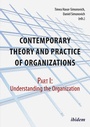 Cover: Contemporary Theory and Practice of Organization - Part I: Understanding the Organization - ibidem