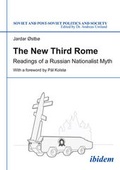 Cover: The New Third Rome - Readings of a Russian Nationalist Myth - ibidem