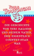 Cover: Die Geschichte von Yuri Balodis und seinem Vater, der eigentlich Country-Star war - Rowohlt Berlin
